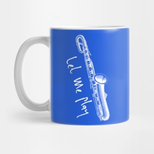 Let Me Play Saxophone Pun T-Shirt, Funny sax shirts musician gifts, saxophone gifts Mug